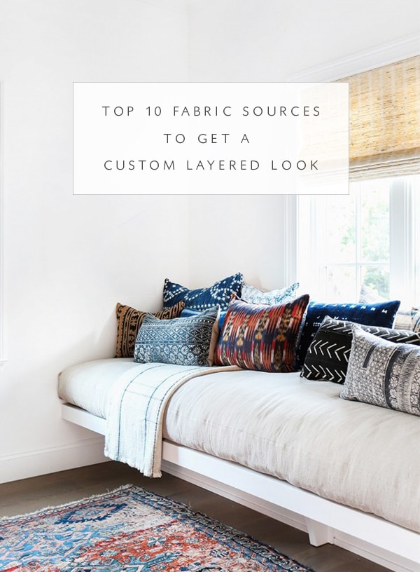 see our top sources for fabric to help you get the layered look in your own home | via coco kelley